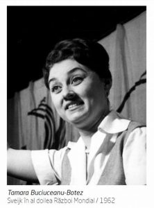 Tamara Buciuceanu Botez (Anna Kopecka), în Svejk în al doilea Război Mondial, de Bertolt Brecht, în regia lui Lucian Giurchescu, Teatrul de Comedie București, 1962;